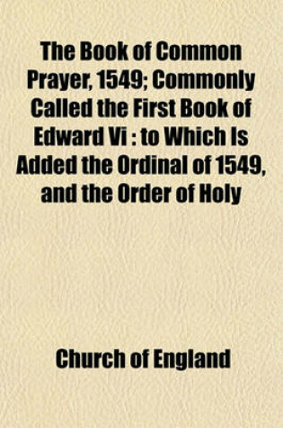 Cover of The Book of Common Prayer, 1549; Commonly Called the First Book of Edward VI