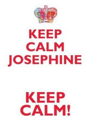 Cover of KEEP CALM JOSEPHINE! AFFIRMATIONS WORKBOOK Positive Affirmations Workbook Includes