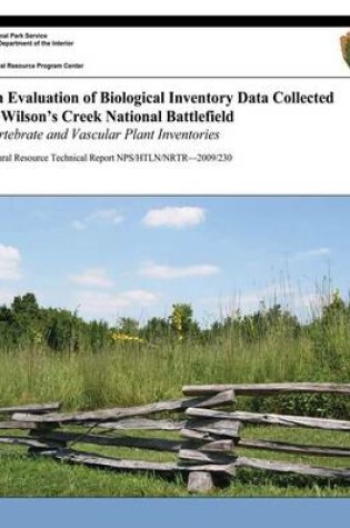 Cover of An Evaluation of Biological Inventory Data Collected at Wilson's Creek National Battlefield