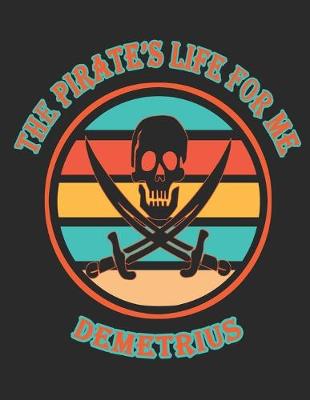 Book cover for The Pirate's Life For Me Demetrius