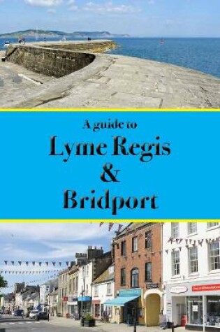 Cover of A guide to Lyme Regis and Bridport