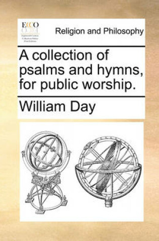 Cover of A Collection of Psalms and Hymns, for Public Worship.