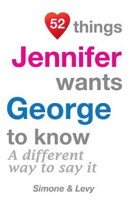 Cover of 52 Things Jennifer Wants George To Know