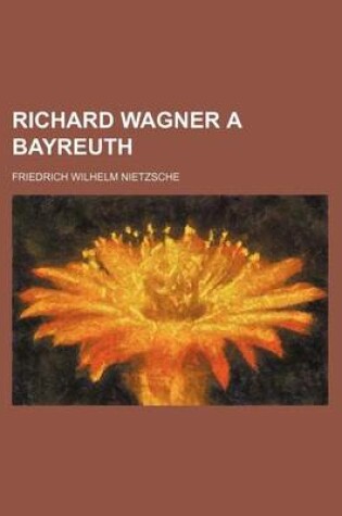 Cover of Richard Wagner a Bayreuth