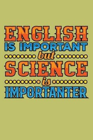 Cover of English Is Important But science Is Importanter
