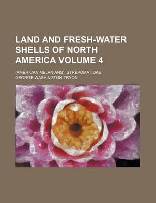 Book cover for Land and Fresh-Water Shells of North America Volume 4; (American Melanians). Strepomatidae