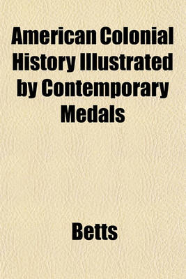 Book cover for American Colonial History Illustrated by Contemporary Medals