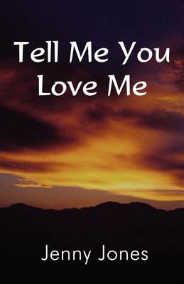 Book cover for Tell Me You Love Me