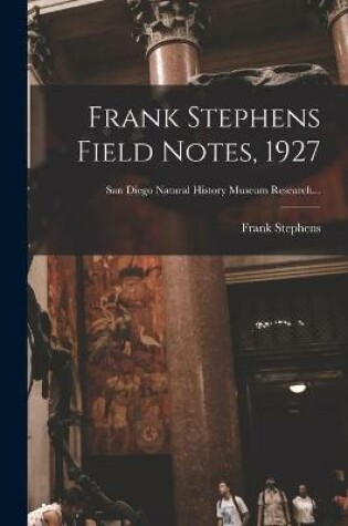 Cover of Frank Stephens Field Notes, 1927