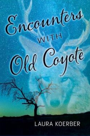 Cover of Encounters With Old Coyote