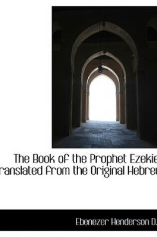 Cover of The Book of the Prophet Ezekiel, Translated from the Original Hebrew