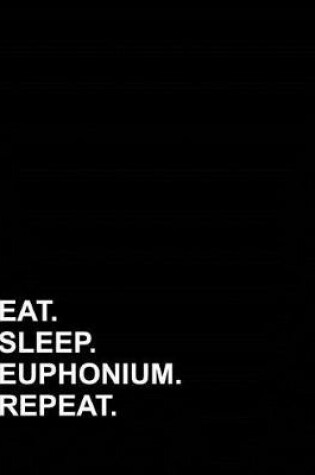 Cover of Eat Sleep Euphonium Repeat