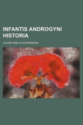 Cover of Infantis Androgyni Historia