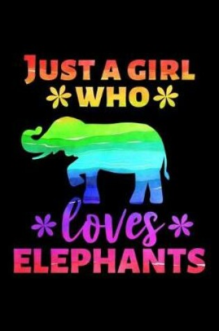 Cover of Just a Girl Who Loves Elephants