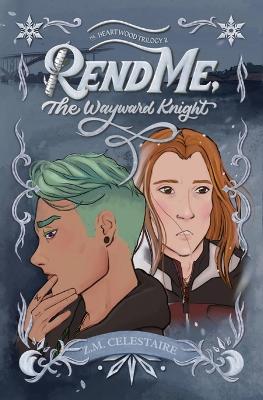 Cover of Rend Me, The Wayward Knight