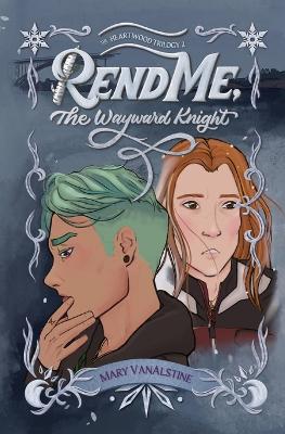 Cover of Rend Me, The Wayward Knight