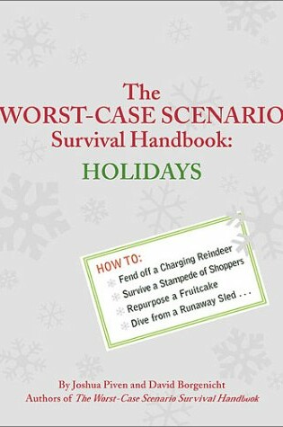 Cover of The Worst-Case Scenario Survival Handbook: Holidays