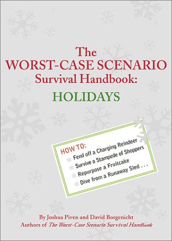 Book cover for The Worst-Case Scenario Survival Handbook: Holidays