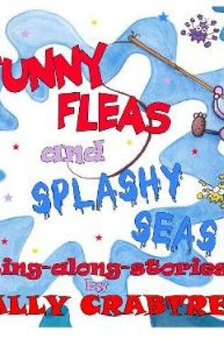Cover of Funny Fleas and Splashy Seas