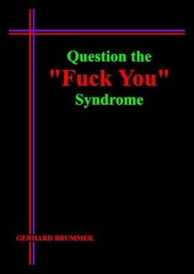 Book cover for Question the Fuck You Syndrome