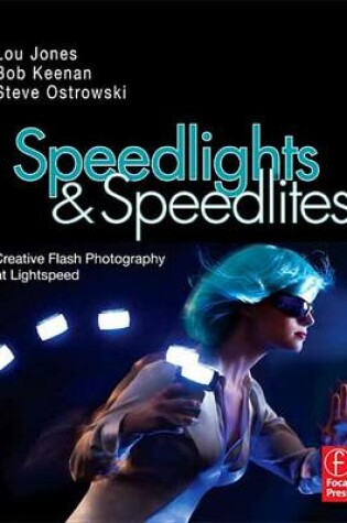 Cover of Speedlights & Speedlites: Creative Flash Photography at the Speed of Light