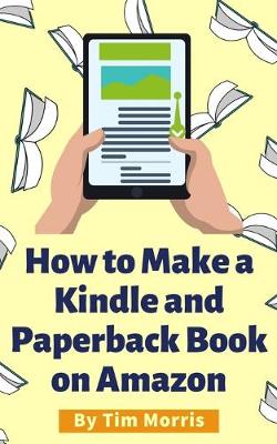 Book cover for How to Make a Kindle and Paperback Book on Amazon