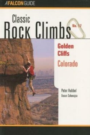 Cover of Classic Rock Climbs No. 17 Golden Cliffs, Colorado