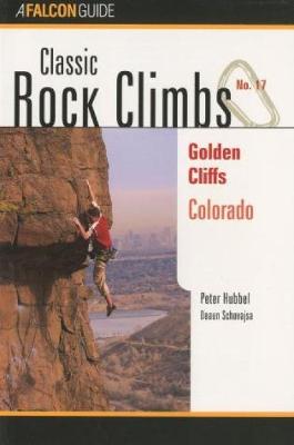 Book cover for Classic Rock Climbs No. 17 Golden Cliffs, Colorado