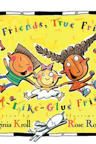 Cover of New Friends, True Friends, Stuck-Like-Glue-Friends