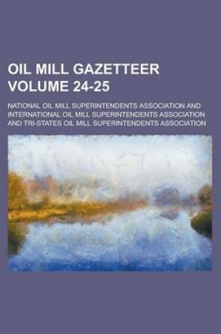 Cover of Oil Mill Gazetteer Volume 24-25