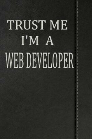 Cover of Trust Me I'm a Web Developer