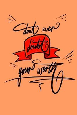 Book cover for Don't ever doubt your worth