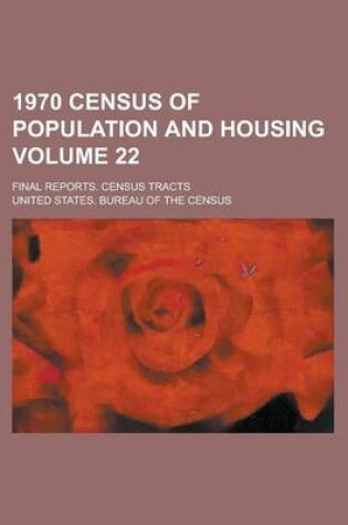 Cover of 1970 Census of Population and Housing; Final Reports. Census Tracts Volume 22