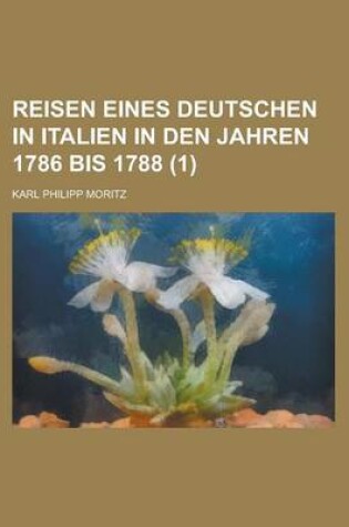 Cover of Reisen Eines Deutschen in Italien in Den Jahren 1786 Bis 1788 (1)