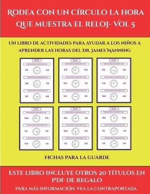 Book cover for Fichas para la guarde (Rodea con un círculo la hora que muestra el reloj- Vol 5)