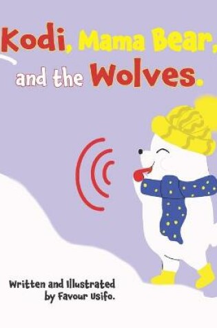 Cover of Kodi, Mama Bear, and the Wolves.