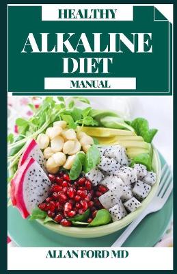 Book cover for Healthy Alkaline Diet Manual