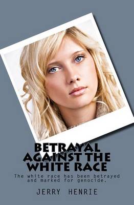 Book cover for Betrayal Against the White Race