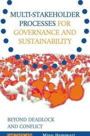 Cover of Multi-Stakeholder Processes for Governance and Sustainability: Beyond Deadlock and Conflict