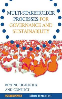 Book cover for Multi-Stakeholder Processes for Governance and Sustainability: Beyond Deadlock and Conflict