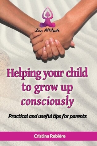 Cover of Helping Your Child to Grow up Consciously