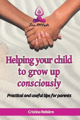 Book cover for Helping Your Child to Grow up Consciously