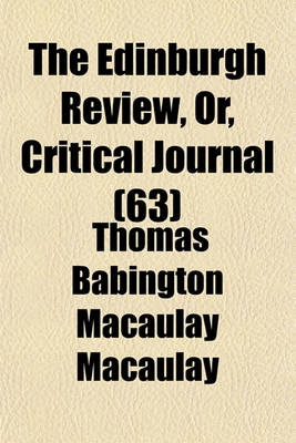 Book cover for The Edinburgh Review, Or, Critical Journal (63)