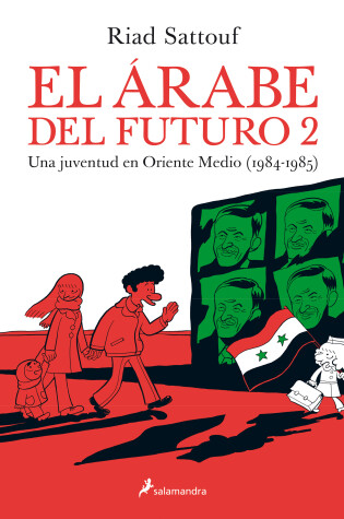 Cover of El árabe del futuro: Una juventud en Oriente Medio (1984-1985) / The Arab of the  Future: A Childhood in the Middle East, 1984-1985: A Graphic Memoir