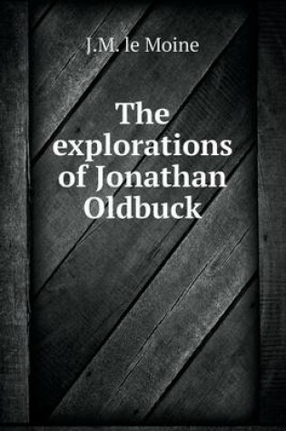 Cover of The explorations of Jonathan Oldbuck