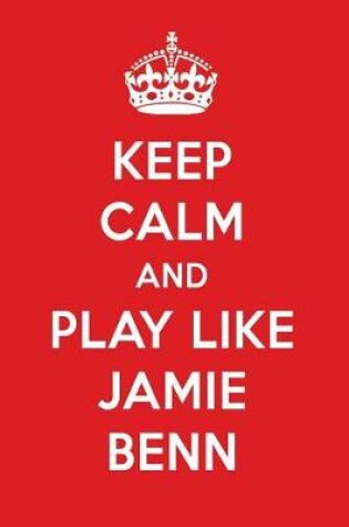 Cover of Keep Calm and Play Like Jamie Benn