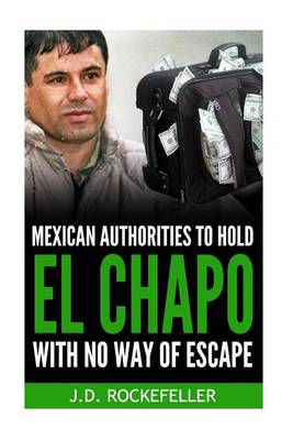 Book cover for Mexican Authorities to Hold El Chapo With No Way of Escape