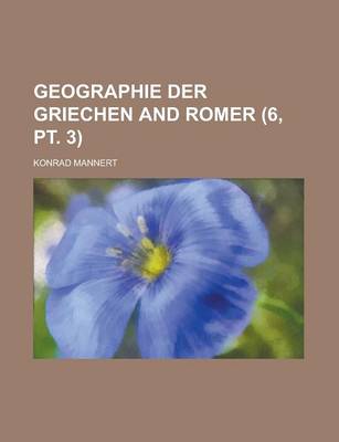 Book cover for Geographie Der Griechen and Romer Volume 6, PT. 3