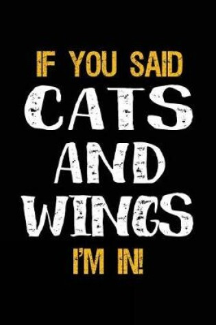 Cover of If You Said Cats and Wings I'm in