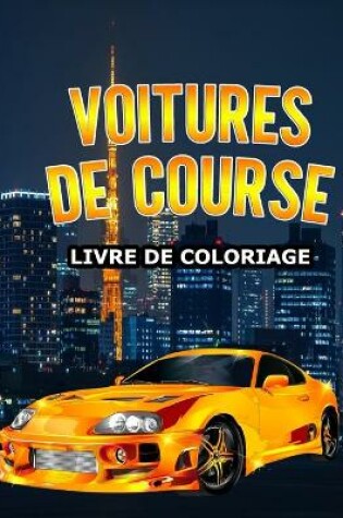 Cover of Voitures de course Livre de coloriage